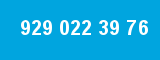929 022 39 76